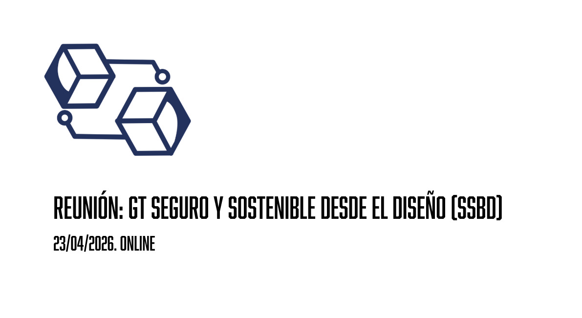 Documentación de la Reunión: GT Seguro y Sostenible desde el Diseño (SSbD) (23/04/26)