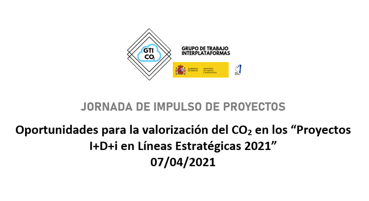 Oportunidades para la valorización del CO2 en los Proyectos I+D+i en Líneas Estratégicas 2021